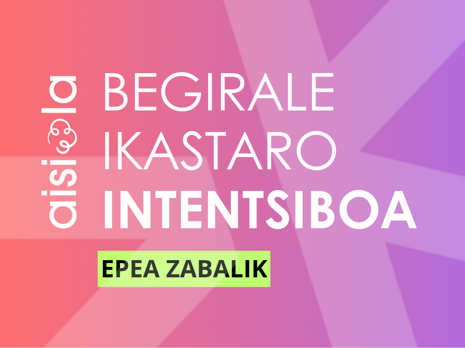 AISIOLA BEGIRALE IKASTARO INTENTSIBOA